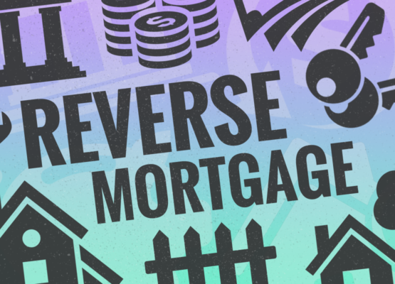 Reverse Mortgage: Types and Examples